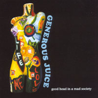 GENEROUS JUICE: Good Head in a Mad Society