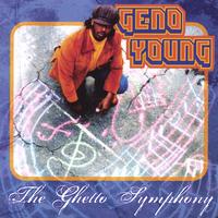 Geno Young : The Ghetto Symphony