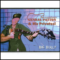 Genral Patton and his Privates : Big Bully