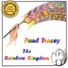 PAUL TRACEY: The Rainbow Kingdom