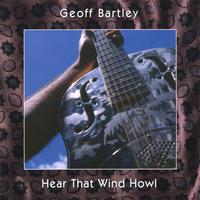 GEOFF BARTLEY: Hear That Wind Howl
