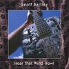 GEOFF BARTLEY: Hear That Wind Howl