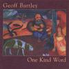 GEOFF BARTLEY: One Kind Word