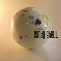 GEOFF BYRD: Candy Shell
