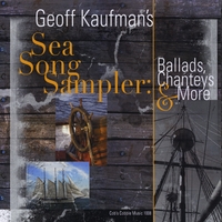 Geoff Kaufman : Sea Song Sampler - Ballads, Chanteys, & More