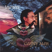 Geoffrey Mays : Journeys Within & Afar