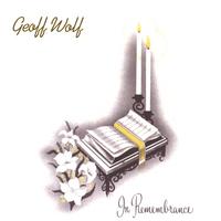 Geoff Wolf : In Rememberance