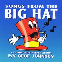 GEOF JOHNSON: Songs From the Big Hat: a Community Helper Album