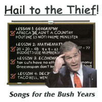 GEORGE MANN AND JULIUS MARGOLIN (AND FRIENDS): Hail to the Thief! Songs for the Bush Years.