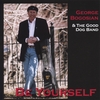 GEORGE BOGOSIAN: Be Yourself