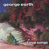 George Earth : Love Songs