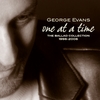 GEORGE EVANS: One At A Time: the ballad collection 1996-2006