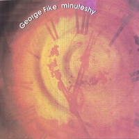 George Fike : minuteshy