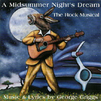 George Griggs : A Midsummer Night's Dream, The Rock Musical