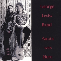 GEORGE LESIW BAND: Anuta was Here