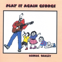 George Oakley : Play It Again George