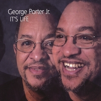 GEORGE PORTER JR.: It's Life
