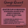 GEORGE QUANT: Quantum Flow of Meditation Part-1