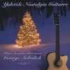 GEORGE SABOLICK: Yuletide Nostalgia Guitarre
