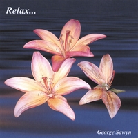 George Sawyn : Relax...