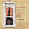GEORGIA HOUSTON: Come Look Through My Window