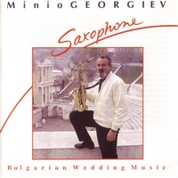 Minio Georgiev : Bulgarian Wedding Music - Saxophone