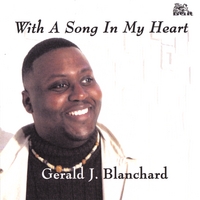 Gerald J. Blanchard : With a Song in My Heart