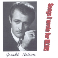 GERALD NELSON: Songs I Wrote for Elvis