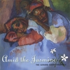 THE GERARD EDERY ENSEMBLE: Amid the Jasmine