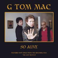 G Tom Mac : So Alive