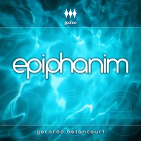 Gerardo Betancourt : Epiphanim