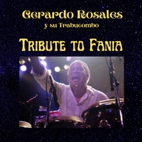 Gerardo Rosales y su Trabucombo : Tribute to Fania All Stars