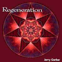 JERRY GERBER: Regeneration