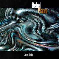 Jerry Gerber : Rebel Planet