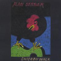 ALAN GERBER: Chicken Walk