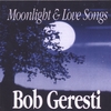 BOB GERESTI: Moonlight & LoveSongs
