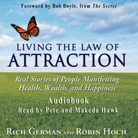 German, Doyle, Hawk : Living the Law of Attraction