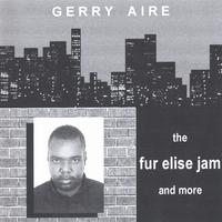Gerry Aire : The Fur Elise Jam And More