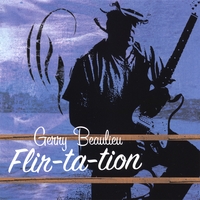 Gerry Beaulieu : Flir-ta-tion