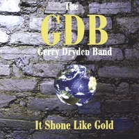 THE GERRY DRYDEN BAND: It Shone Like Gold