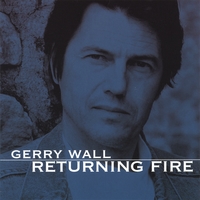 GERRY WALL: Returning Fire