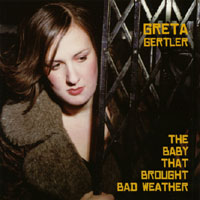 Greta Gertler : The Baby that Brought Bad Weather