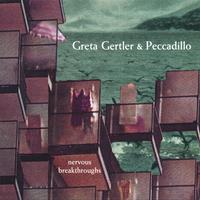 Greta Gertler & Peccadillo : Nervous Breakthroughs