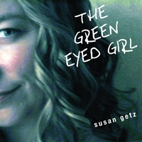 Susan Getz : The Green Eyed Girl