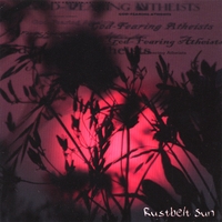 God- Fearing Atheists : Rustbelt Sun