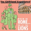 THE GIRLFRIEND EXPERIENCE: When In Rome...Do As The Lions