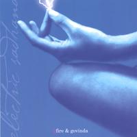 Gfire And Govinda : Electric Sadhana