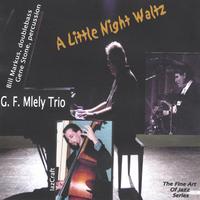 G. F. MLELY TRIO: A Little Night Waltz
