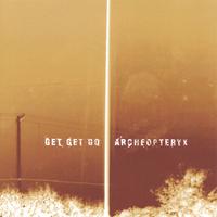 Get Get Go / Archeopteryx : Split EP