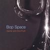 GARNER AND GINA PRUITT: Bop Space